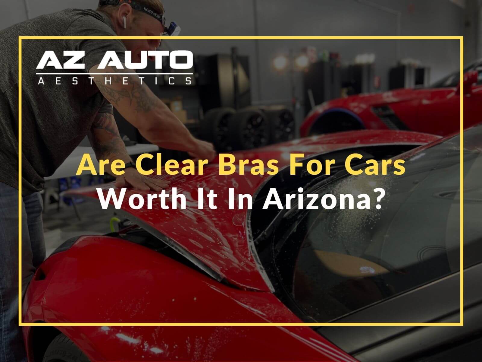 https://wedetailaz.com/wp-content/uploads/2021/08/are-clear-bras-for-cars-worth-it-in-arizona-featured.jpg