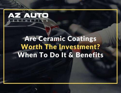 Are Ceramic Coatings Worth The Investment? When To Do It & Benefits
