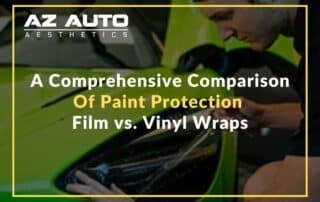 A Comprehensive Comparison Of Paint Protection Film vs. Vinyl Wraps